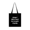 Tote Bag Things I Don't Need