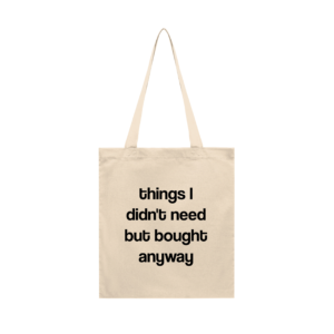 Tote Bag Things I Don't Need