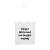 Tote Bag Things I Don't Need